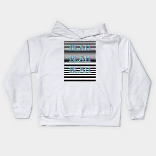 Blah Blah Blah Kids Hoodie